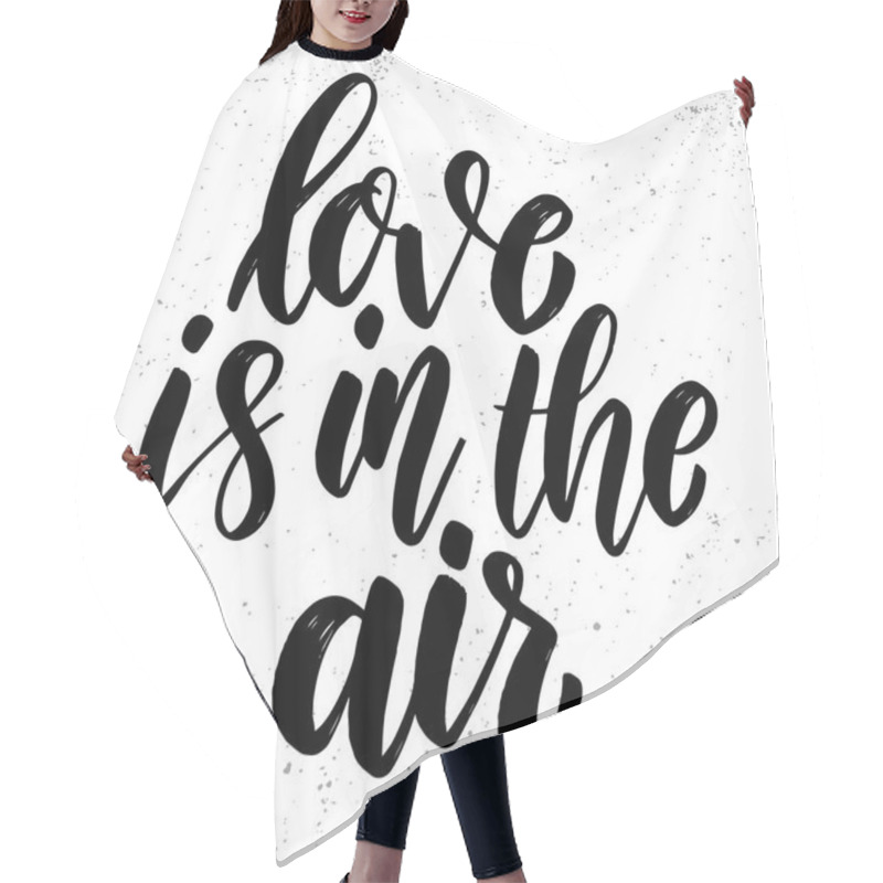 Personality  Love Is In The Air. Lettering Phrase On Grunge Background. Design Element For Poster, Card, Banner. Hair Cutting Cape