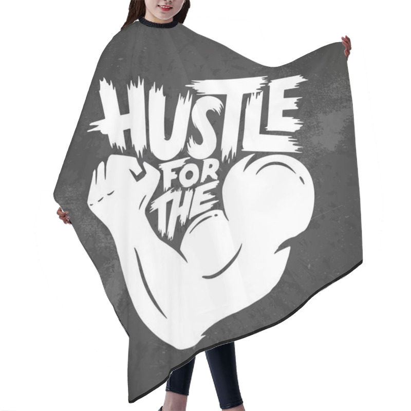 Personality  Hustle For The Muscle, Gym Motivation T-shirt Print, Logo, Emblem. Lettering. Hand Drawn Vector Illustration. Element For Flyers, Banner And Poster. Hair Cutting Cape