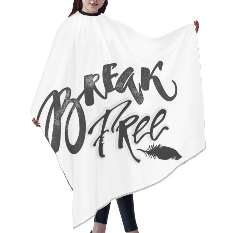 Personality  Break Free. Freedom Concept Hand Lettering Motivation Poster. Hair Cutting Cape