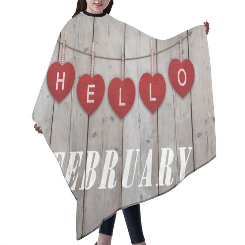 Personality  Hello February Written On Hangingred Hearts And Weathered Wooden Background Hair Cutting Cape