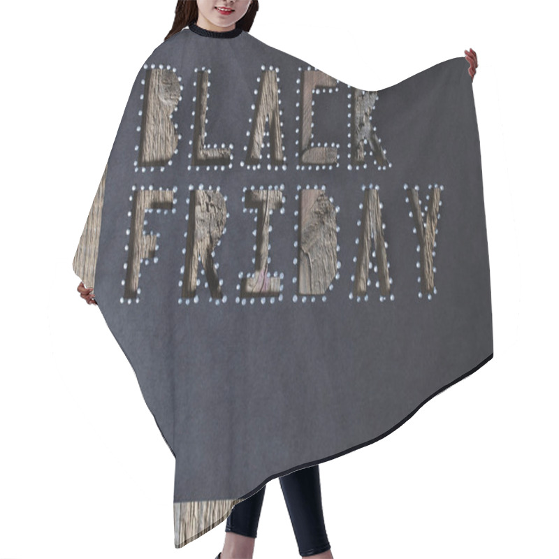 Personality  Words BLACK FRIDAY Are Cut Out From Black Carton Paper. Hair Cutting Cape