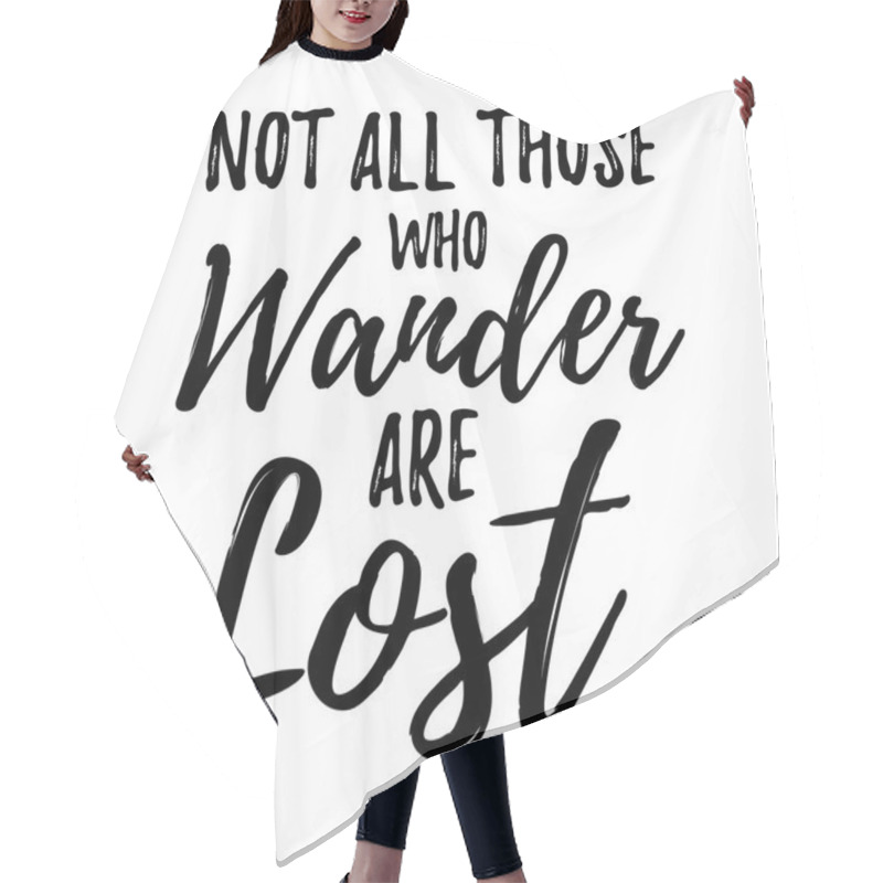 Personality  Not All Those Who Wander Are Lost  Hair Cutting Cape