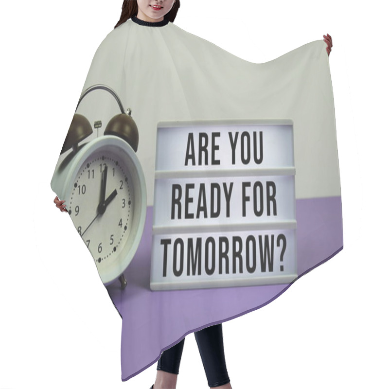 Personality  Are You Ready For Tomorrow? Text On LED Lightbox With Alarm Clock On Purple Background Hair Cutting Cape