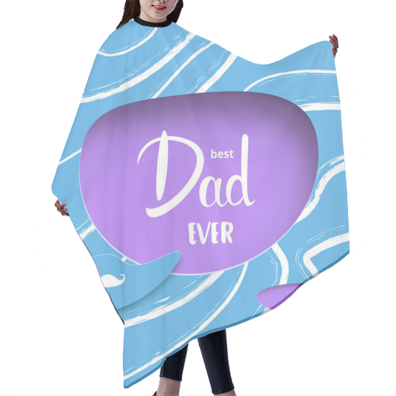 Personality  Best Dad Ever Quote. Vector Illustration. Hair Cutting Cape