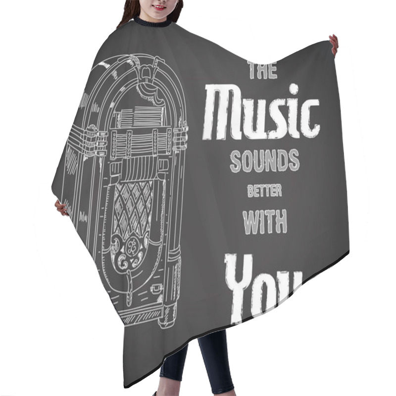 Personality  Vector Illustration Of Retro Jukebox On Blackboard. Quote The Music Sound Better With You. Retro And Vintage Poster. Hair Cutting Cape