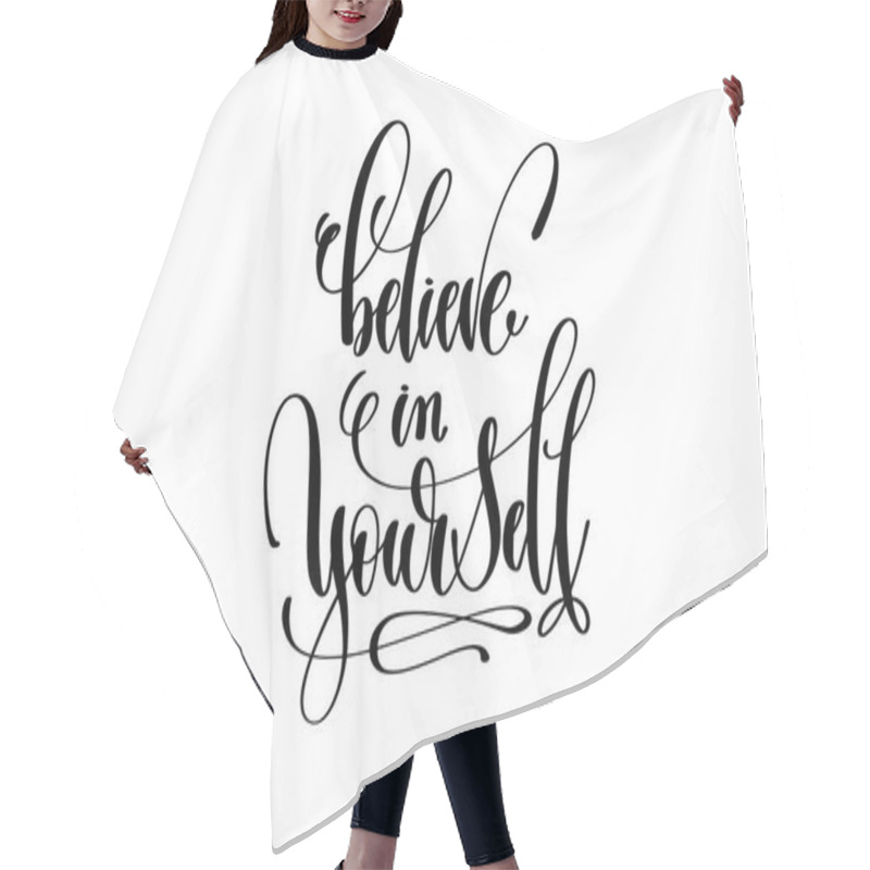 Personality  Believe In Yourself Hand Lettering Inscription Positive Quote Hair Cutting Cape