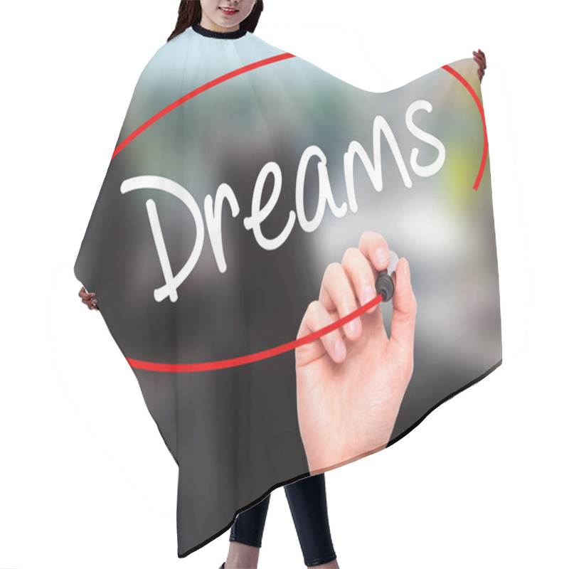 Personality  Man Hand Writing Dreams With Black Marker On Visual Screen Hair Cutting Cape