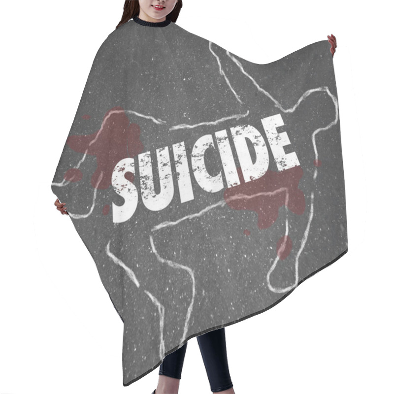 Personality  Suicide Word Written On A Chalk Outline Hair Cutting Cape