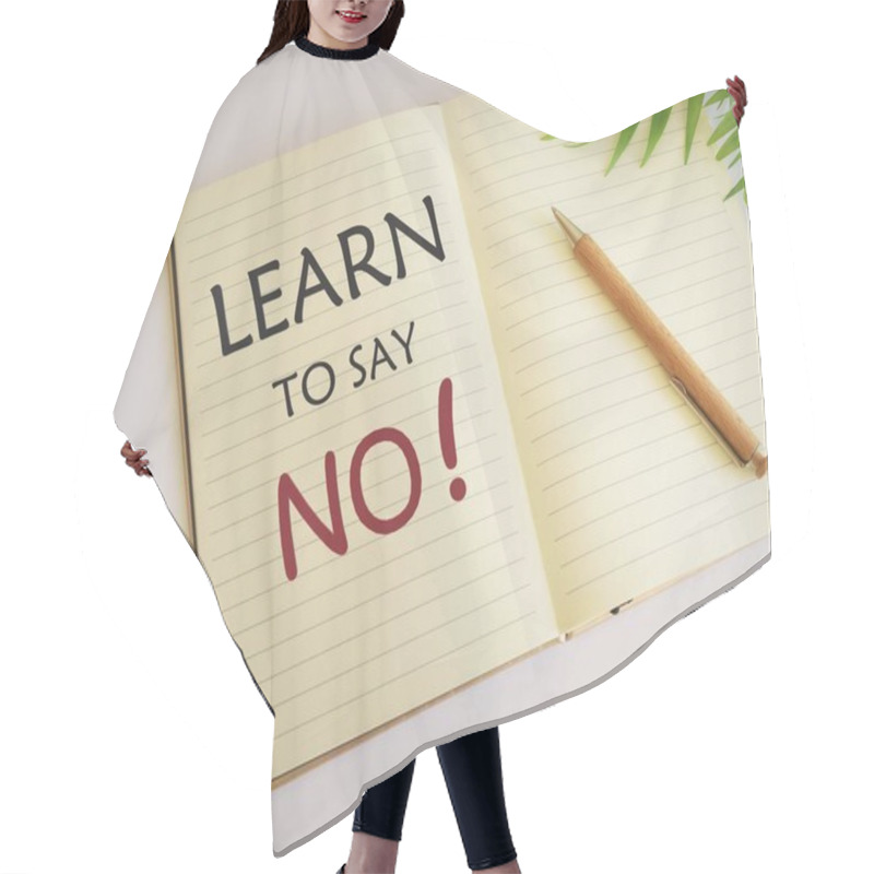 Personality  Conceptual Hand Writing Showing Learn To Say No. Business Photo Showcasing Dont Hesitate Tell That You Dont Or Want Doing Something. Hair Cutting Cape