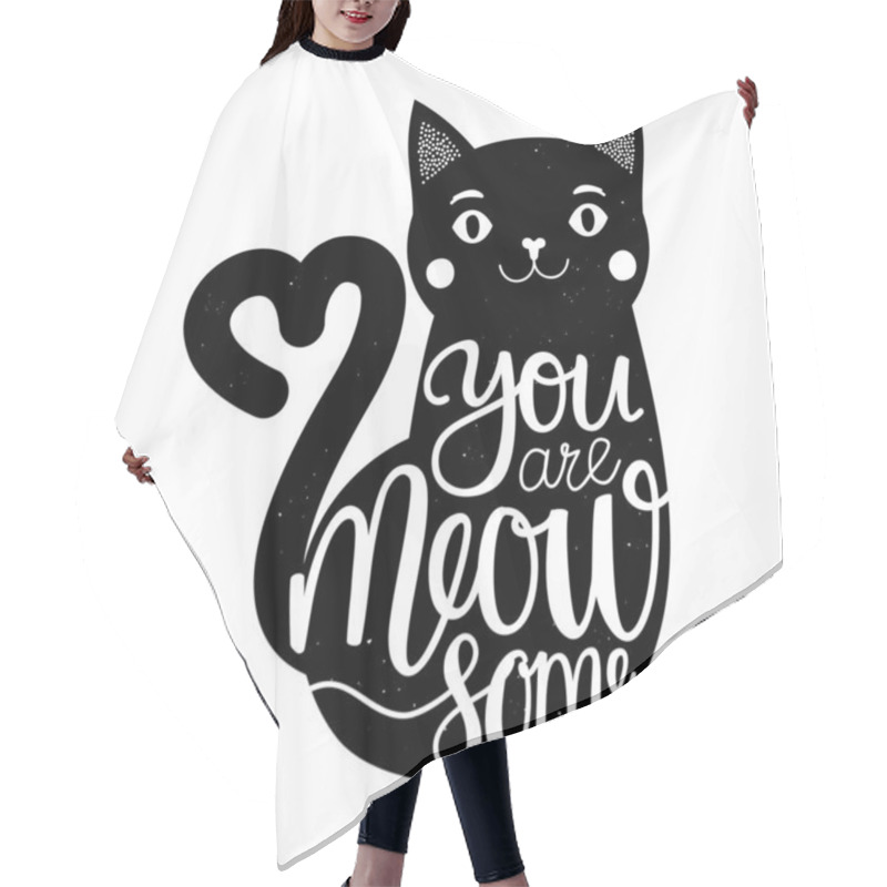 Personality  Vector Illustration With Smiling Cat And Lettering And Calligraphy Slang Phrase - You Are Meowsome. Hair Cutting Cape