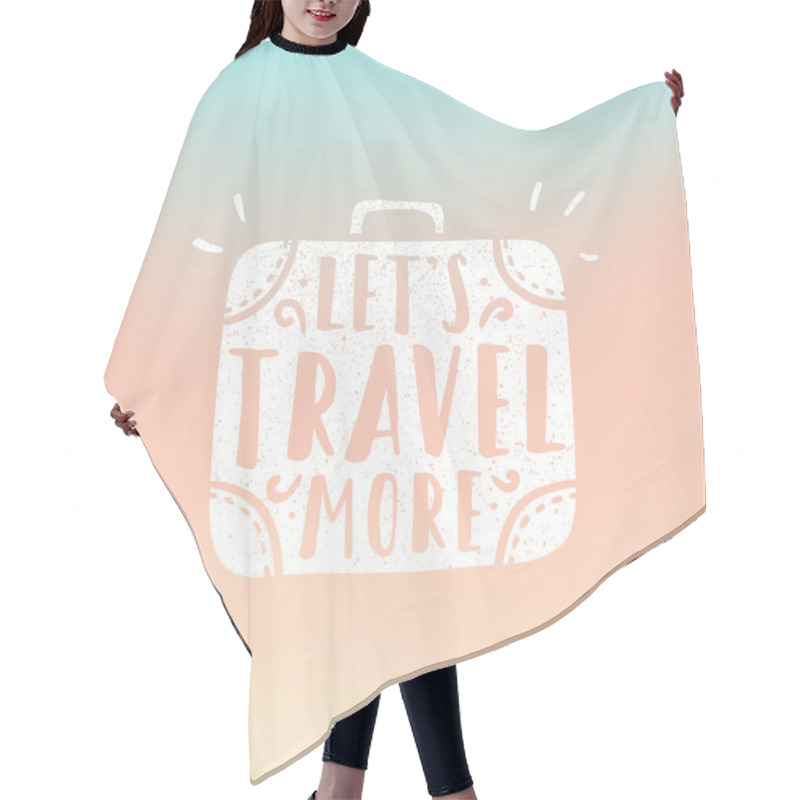 Personality  Lets Travel More. Suitcase Illustration Hair Cutting Cape