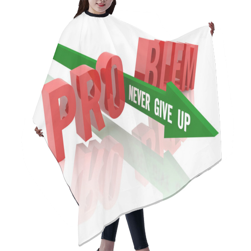 Personality  Arrow With Phrase Never Give Up Breaks Word Problem. Concept 3D Illustration. Hair Cutting Cape