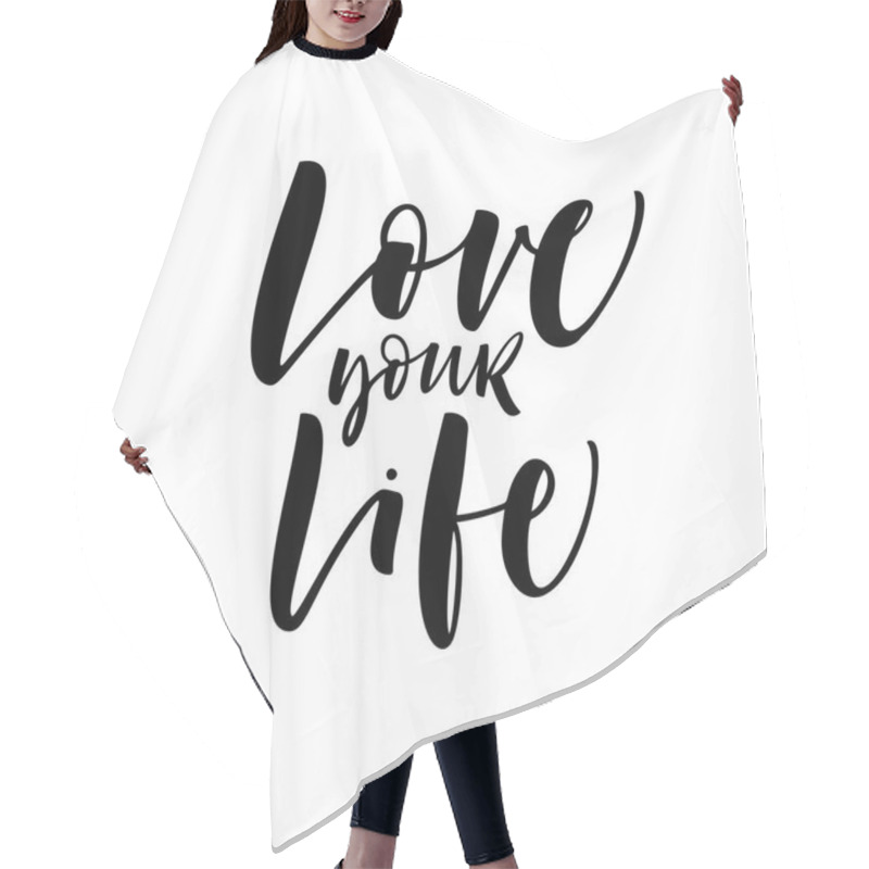 Personality  Love Your Life Phrase. Ink Vector Illustration.  Modern Brush Calligraphy. Isolated On White Background. Hair Cutting Cape