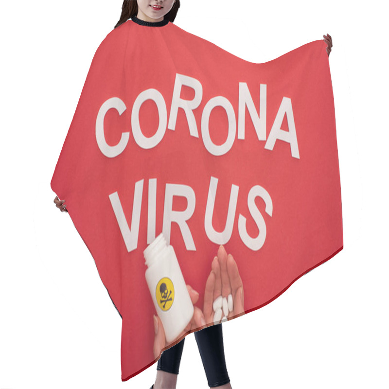 Personality  Top View Of Woman Holding Pills And Jar With Warning Sign Near Coronavirus Lettering On Red Background Hair Cutting Cape