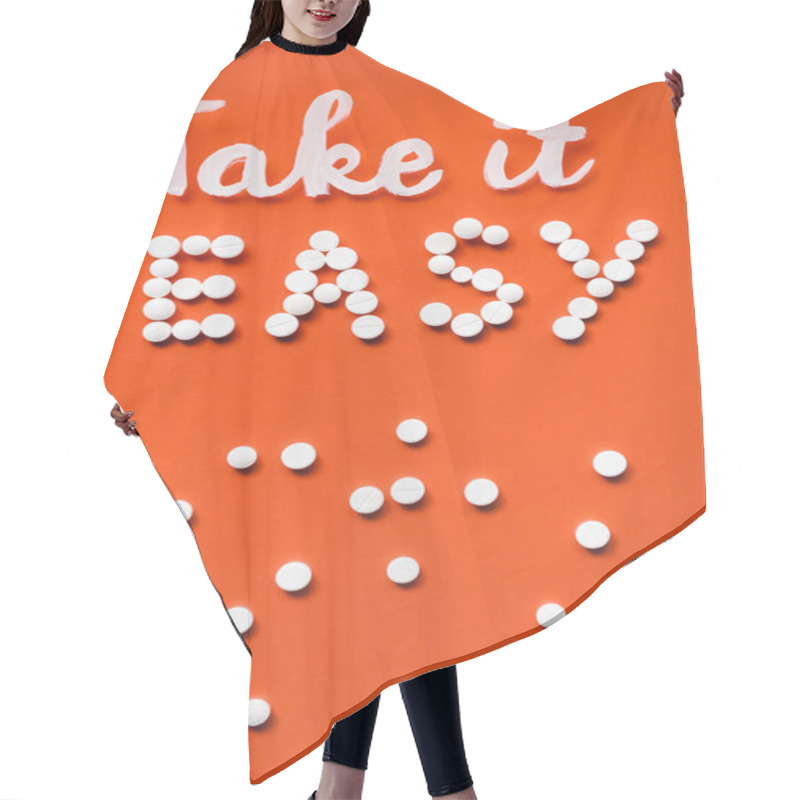 Personality  Top View Of Lettering Take It Easy By White Pills On Red Background Hair Cutting Cape