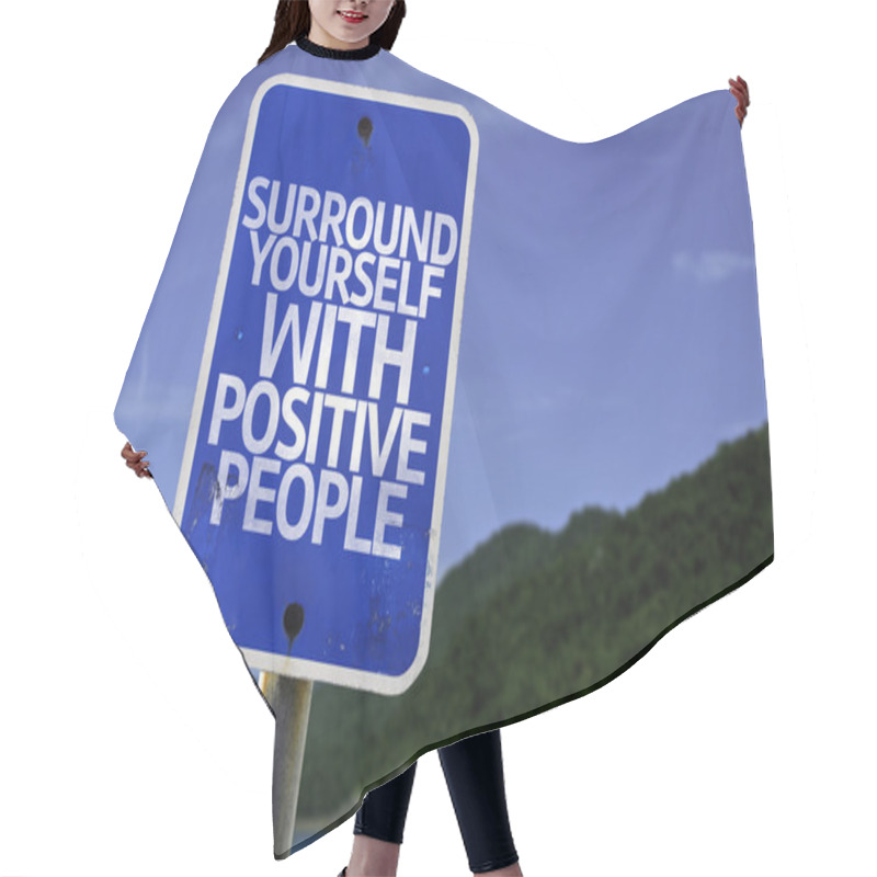 Personality  Surround Yourself With Positive People Sign Hair Cutting Cape