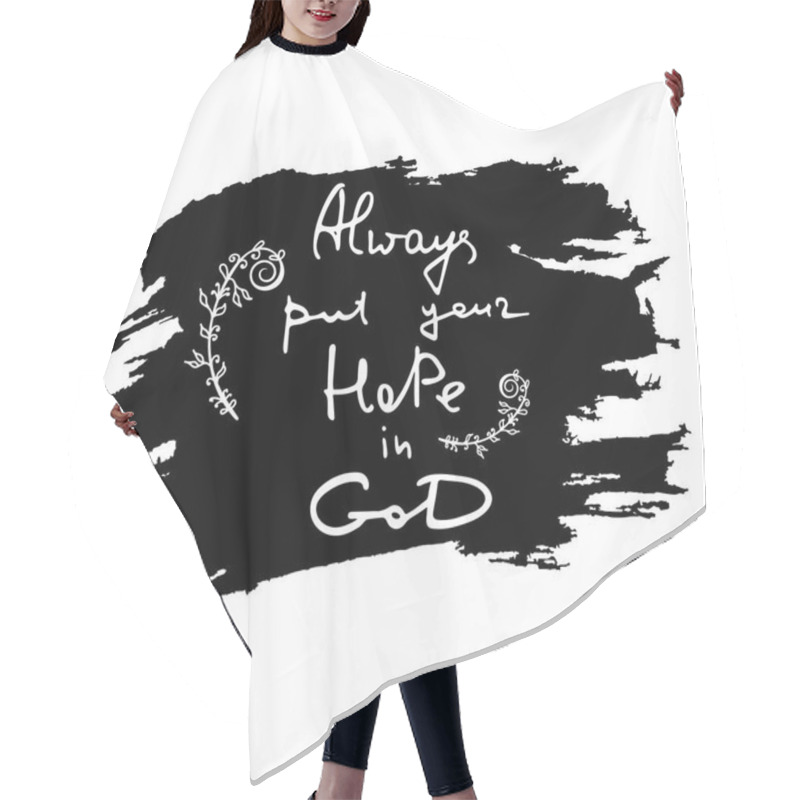 Personality  Always Put Your Hope In GOD. Bible Lettering.  Brush Calligraphy. Words About God. Hair Cutting Cape