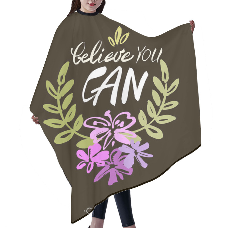 Personality  Believe You Can - Inspirational Quote, Typography Art.  Lettering. Vector Phrase Hair Cutting Cape