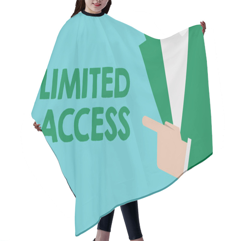 Personality  Conceptual Hand Writing Showing Limited Access. Business Photo Showcasing Having Access Restricted To A Quite Small Number Of Points Hair Cutting Cape