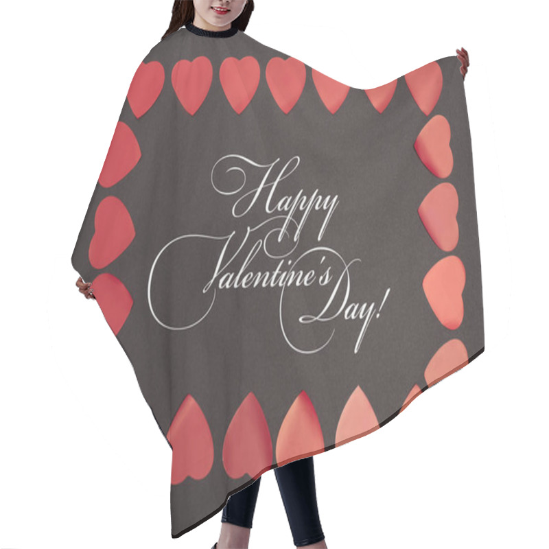 Personality  Top View Of Happy Valentines Day Lettering In Frame Of Red Hearts On Black Hair Cutting Cape