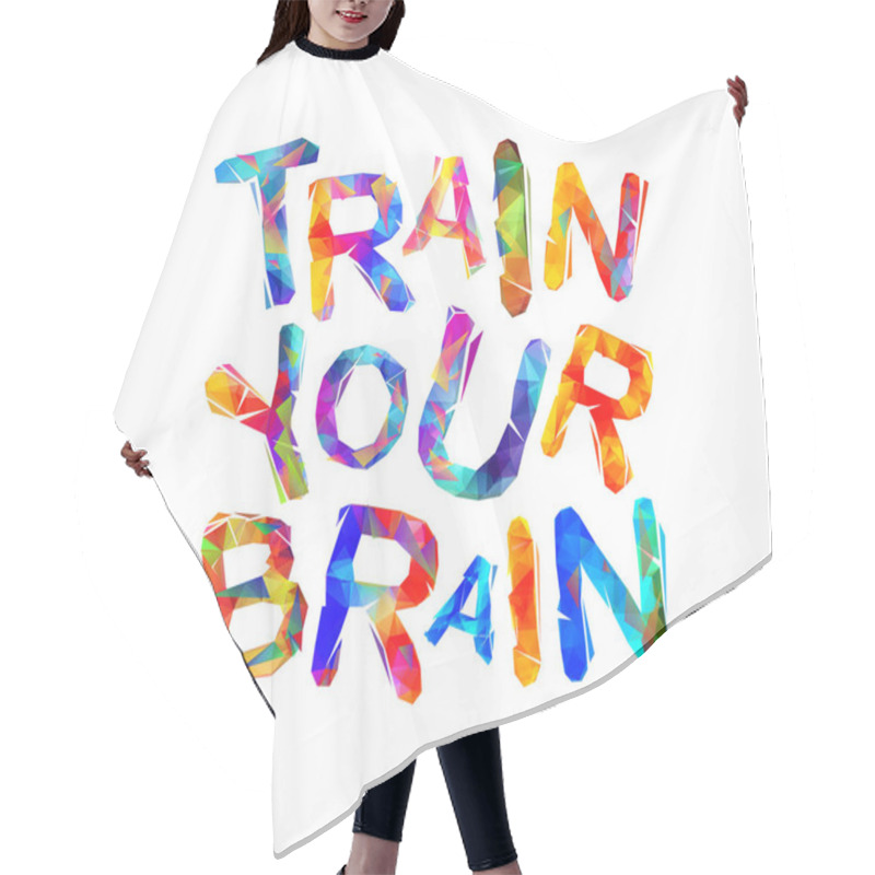 Personality   Train Your Brain. Vector Triangular Letters Hair Cutting Cape