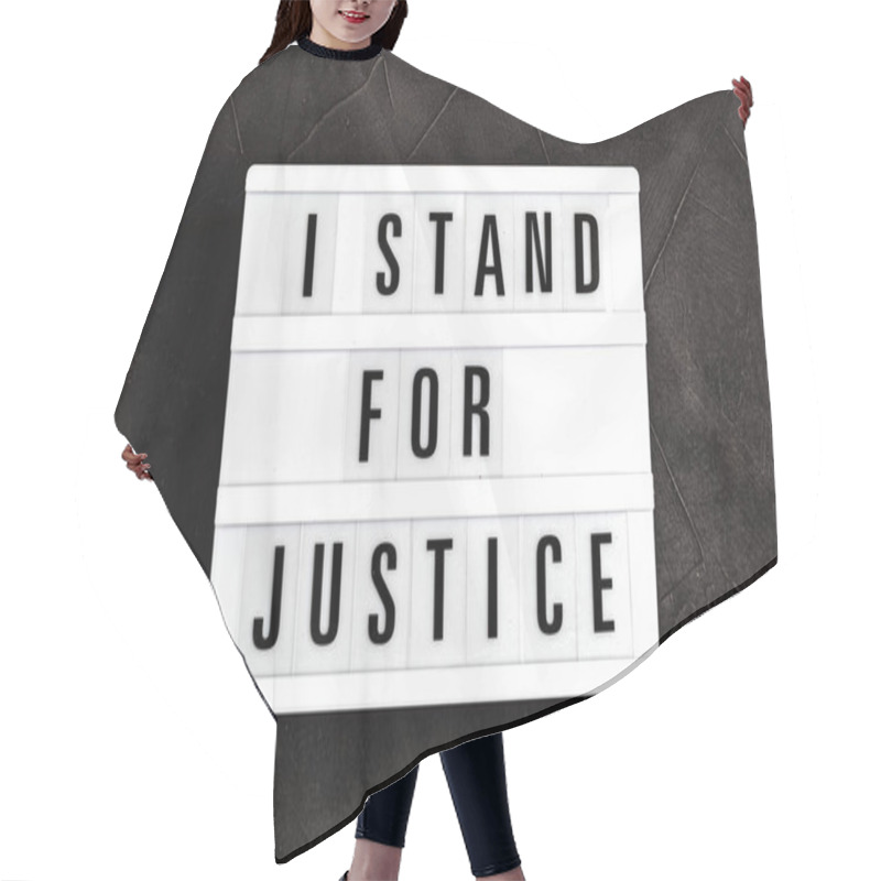 Personality  I Stand For Justice Text On Light Box Over Dark Background Hair Cutting Cape