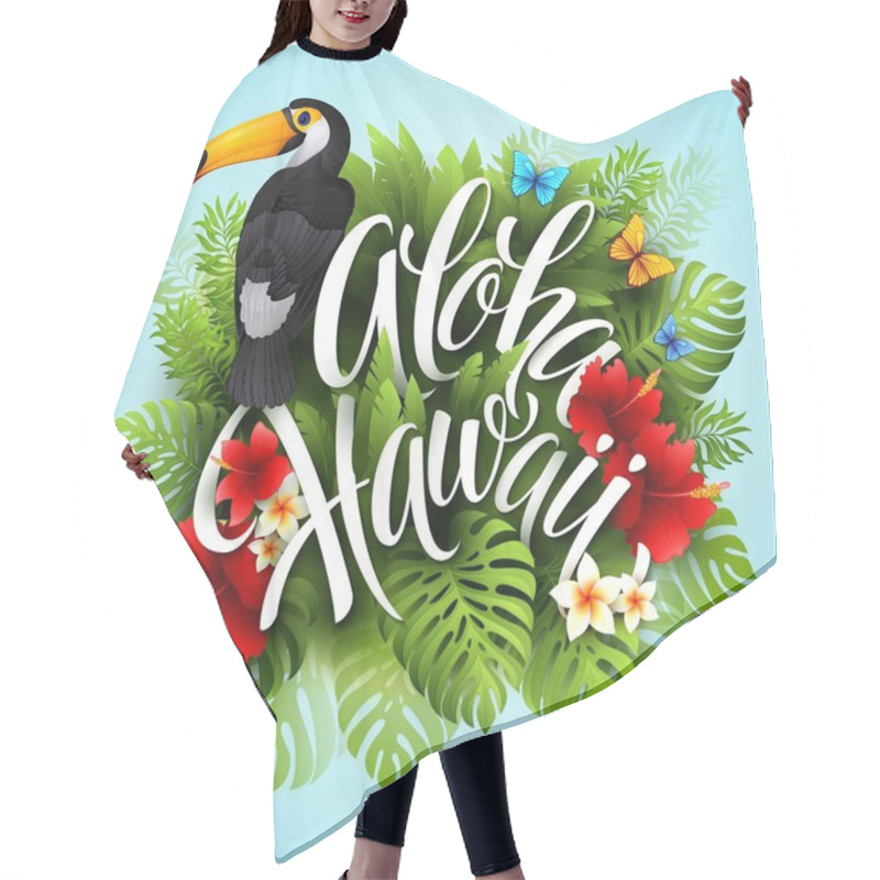 Personality  Aloha Hawaii. Hand Lettering With Exotic Flowers. Vector Illustration Hair Cutting Cape