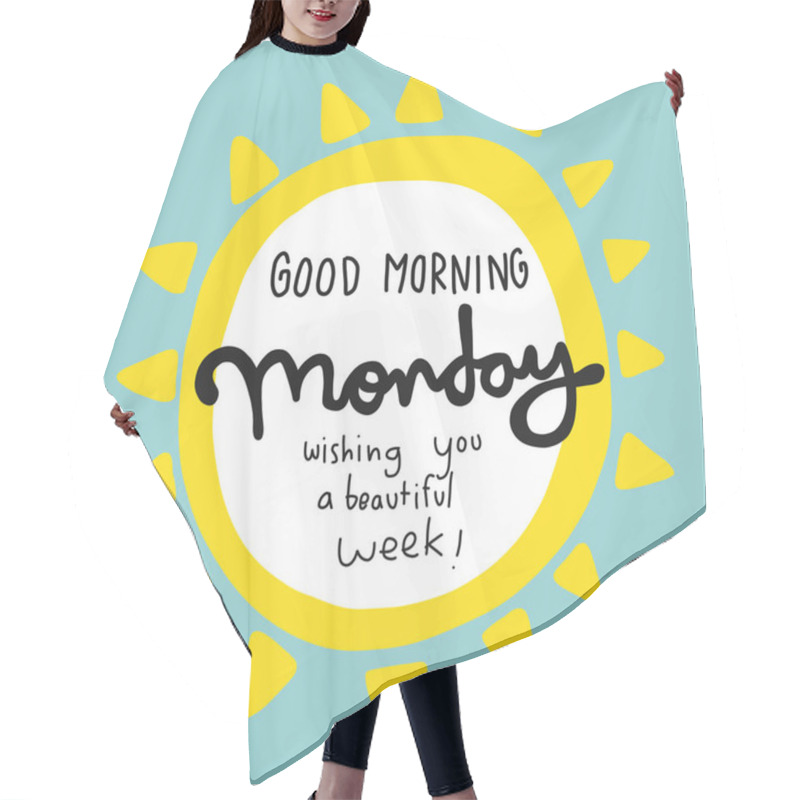 Personality  Good Morning Monday Wishing You A Beautiful Week Word And Yellow Sun Vector Illustration Hair Cutting Cape