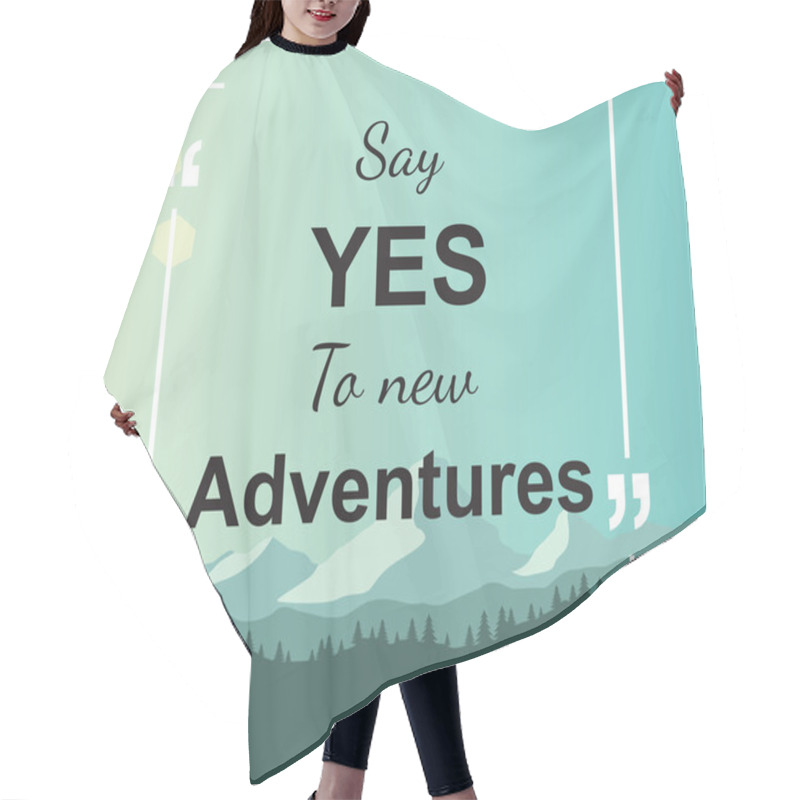 Personality  Quote - Say Yes To New Adventures Hair Cutting Cape