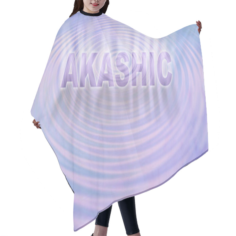 Personality  Akashic Records Ripple Concept Message Background - Blue Pink Water Ripple With The Word AKASHIC On Top And Copy Space Beneath  Hair Cutting Cape