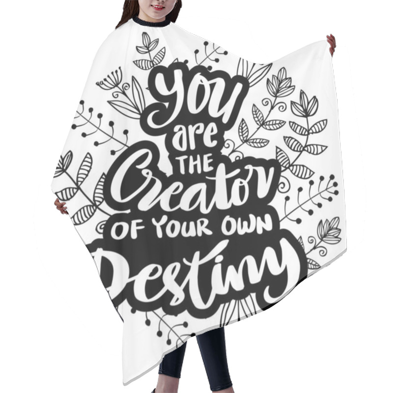 Personality  You Are The Creator Of Your Own Destiny. Hand Lettering. Motivational Quote. Hair Cutting Cape