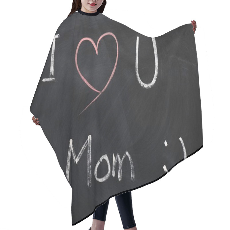 Personality  I Love You Mom - Text Written On A Blackboard Hair Cutting Cape