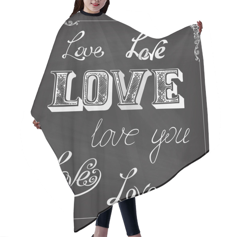 Personality  LOVE Lettering On Chalkboard Background. Hair Cutting Cape