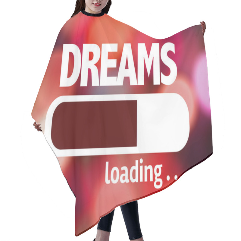 Personality  Bar Loading With The Text: Dreams Hair Cutting Cape