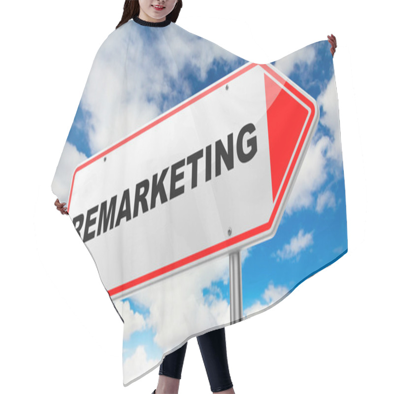 Personality  Remarketing On Red Road Sign. Hair Cutting Cape