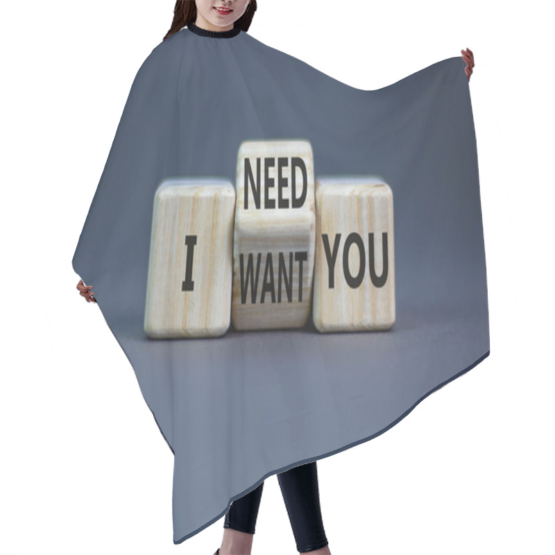 Personality  I Need And Want You Symbol. Psychologist Turns Wooden Cubes And Changes Words I Want You To I Need You. Beautiful Grey Table Grey Background, Copy Space. Psychological I Need And Want You Concept. Hair Cutting Cape