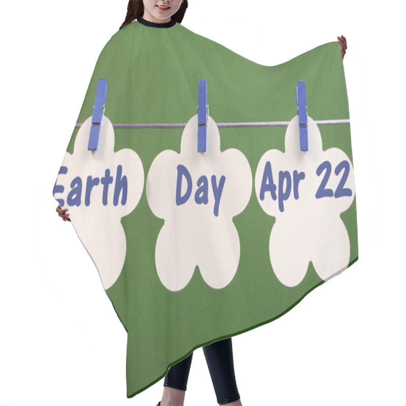 Personality  Earth Day, April 22, Message Greeting Written Across White Flower Cards Hanging From Pegs On A Line Hair Cutting Cape