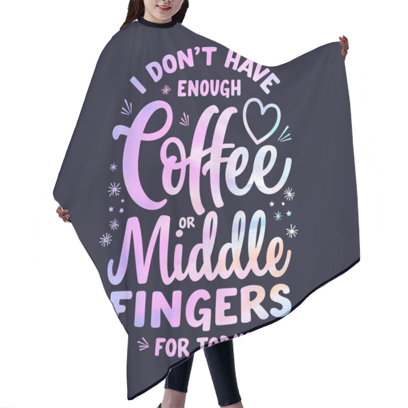 Personality  Humorous Parenting Quote - Too Much Toddler, Not Enough Coffee Hair Cutting Cape