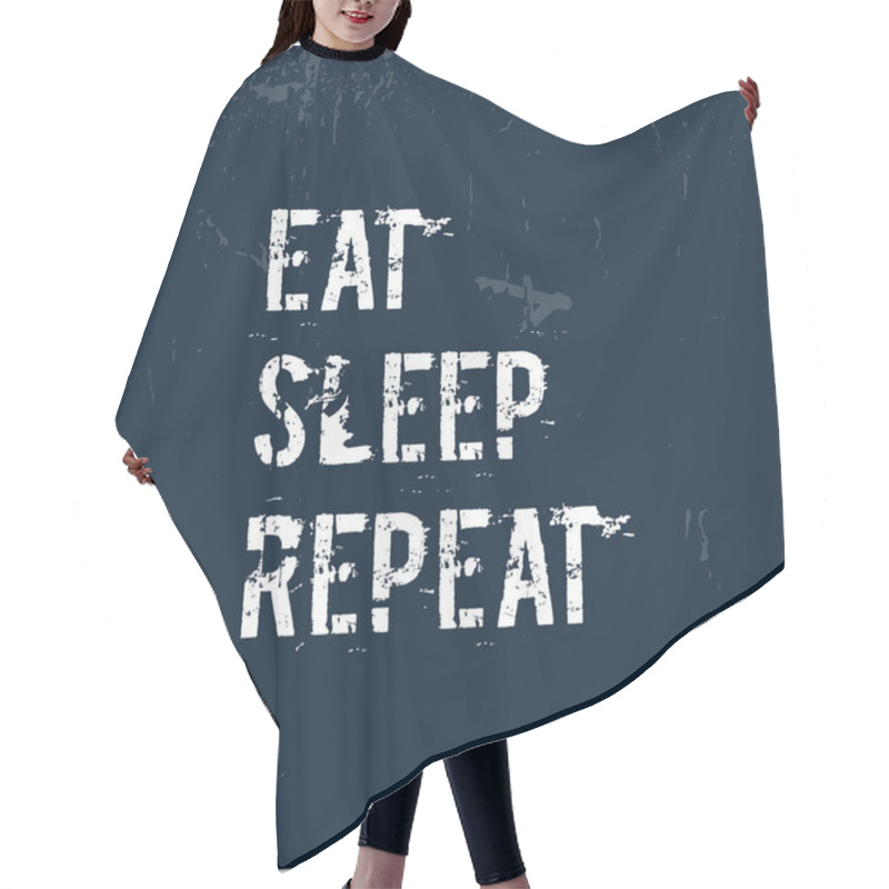 Personality  Eat Sleep Repeat. Motivational Wall Art On Dark Background. Inspirational Poster, Success Concept. Lifestyle Advice Hair Cutting Cape