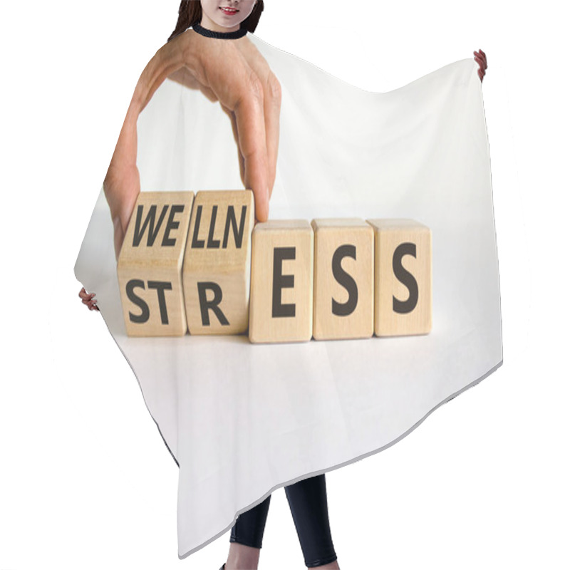 Personality  Wellness Instead Of Stress Symbol. Hand Turns Cubes And Changes The Word 'stress' To 'wellness'. Beautiful White Background. Business And Psychological Wellness Or Stress Concept. Copy Space. Hair Cutting Cape