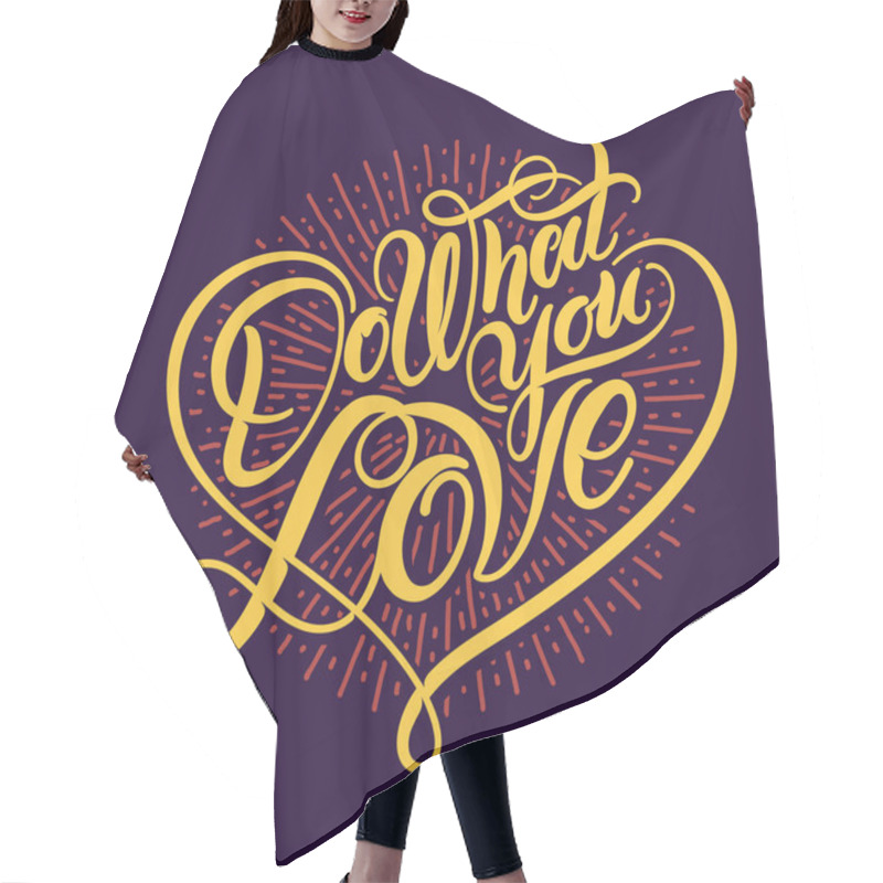 Personality  Quote Lets Do What You Love On Dark Background Hair Cutting Cape