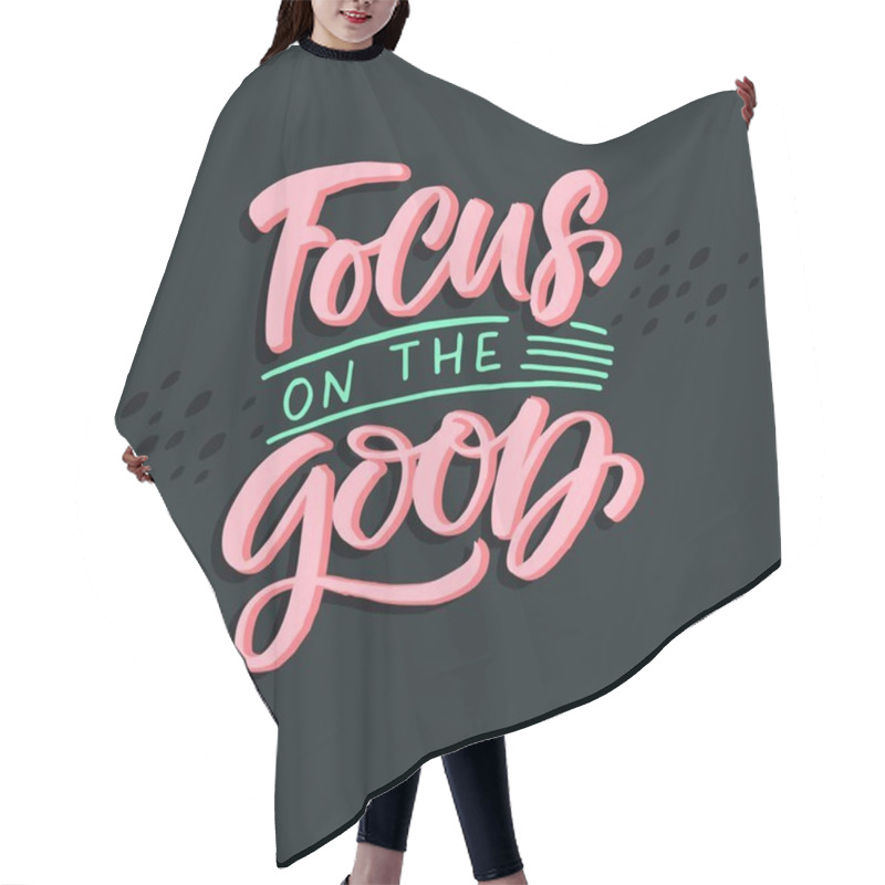 Personality  Focus On The Good Quote Hand Drawn Vector Lettering. Doodle Lifestyle Phrase, Slogan Illustration. Leave Comfort Zone. Scandinavian Style Typography. Inspirational, Motivational Poster, Banner Hair Cutting Cape