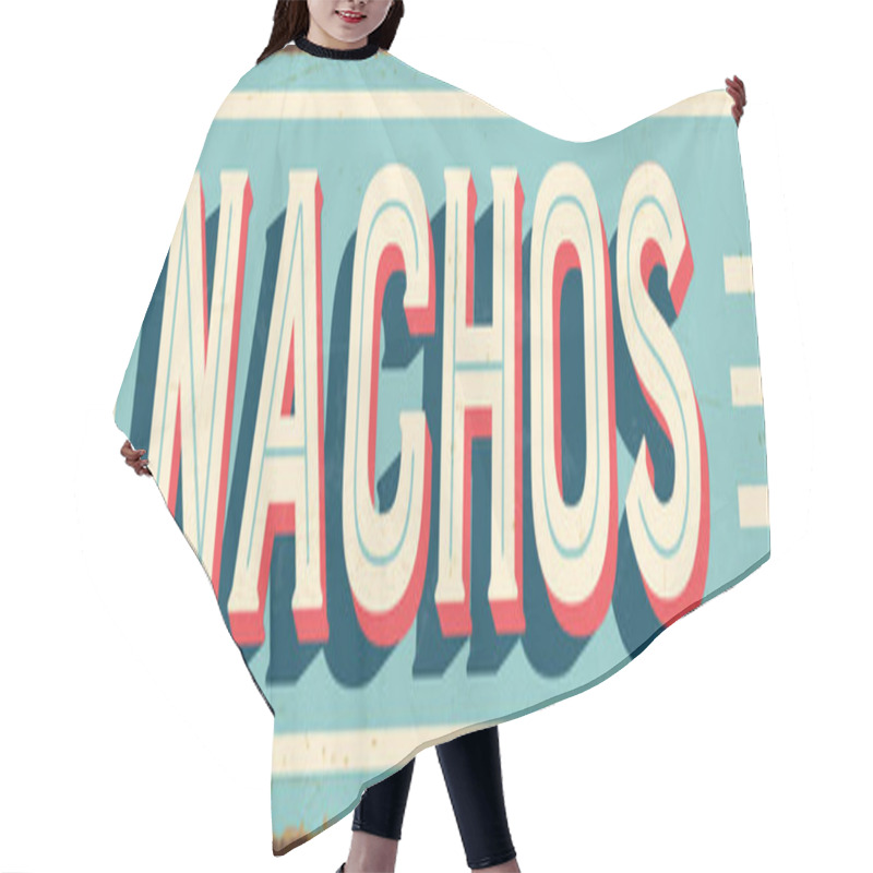 Personality  Vintage Style Vector Metal Sign - NACHOS - Grunge Effects Can Be Easily Removed For A Brand New, Clean Design. Hair Cutting Cape