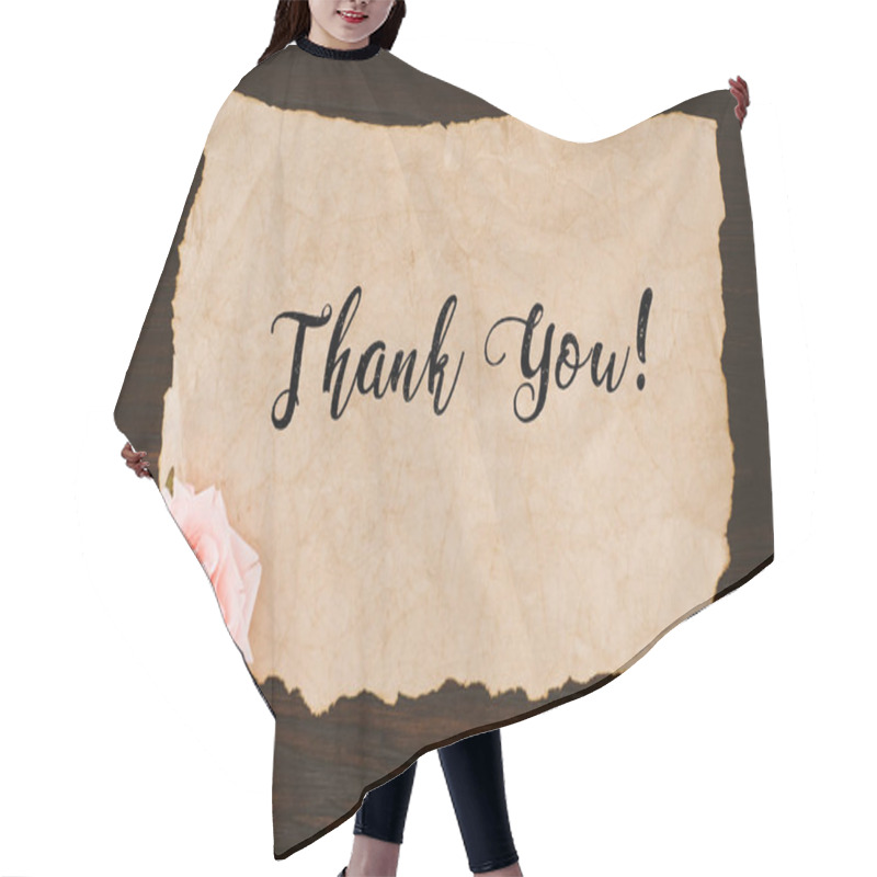 Personality  Top View Of Aged Paper With Thank You Lettering And Rose Flower On Wooden Table Hair Cutting Cape