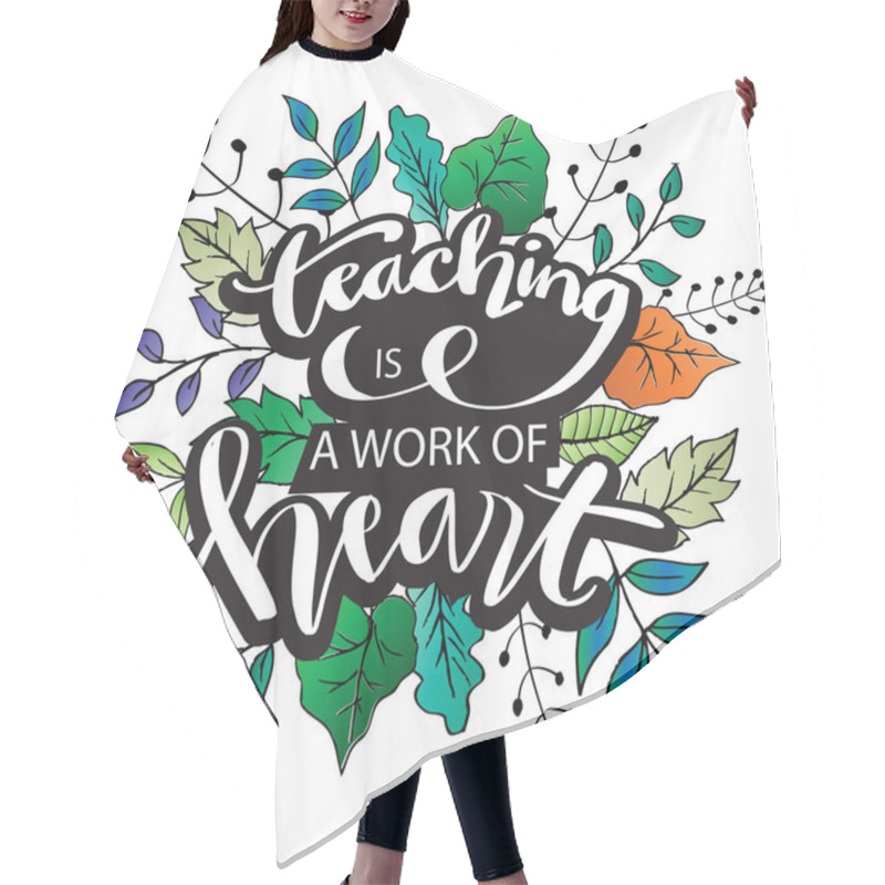 Personality  Teaching Is A Work Of Heart Typography. Inspirational Quote. Hair Cutting Cape