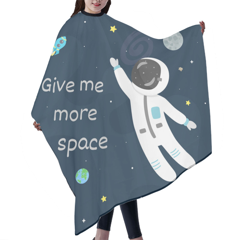 Personality  Astronaut In Space Vector Illustration. Give Me More Space Card.  Hair Cutting Cape