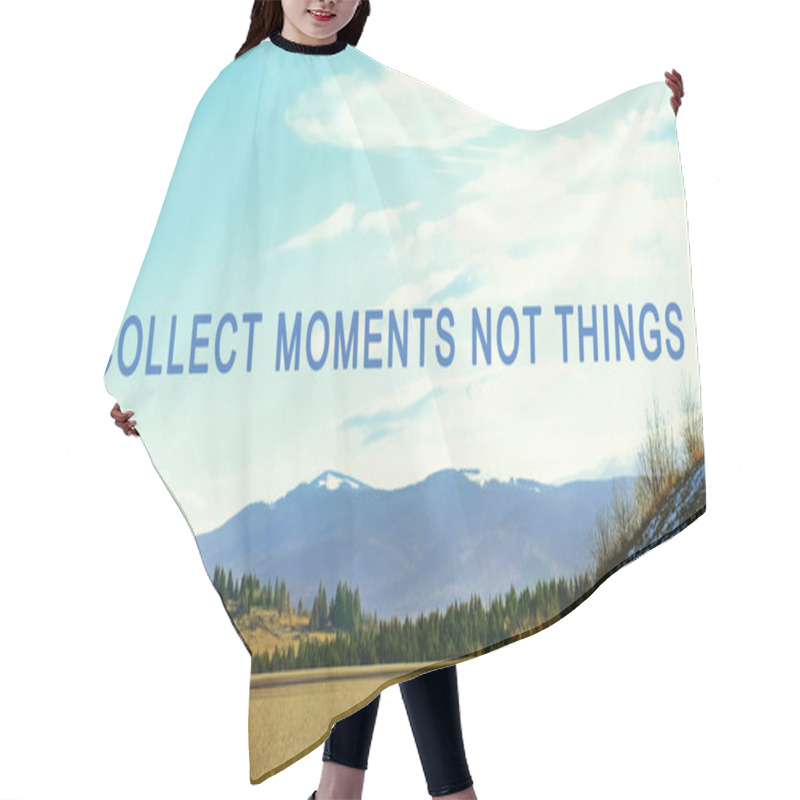 Personality  Text COLLECT MOMENTS NOT THINGS  Hair Cutting Cape