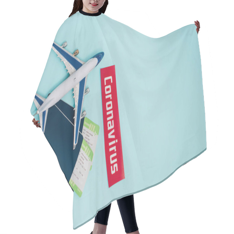 Personality  Top View Of Toy Near Card With Coronavirus Lettering And Passports With Air Tickets On Blue Hair Cutting Cape