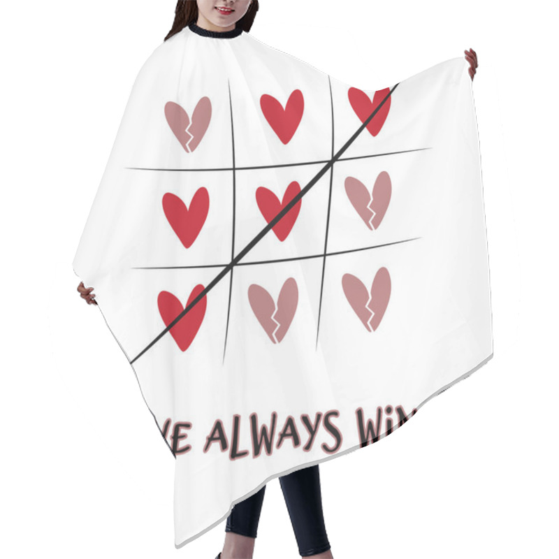 Personality  Tic-tac-toe Game From Red Hearts. Love Romantic Concept For Valentine's Day. Color Illustration With Text, Tic Tac Toe With Simple And Broken Hearts. Love Always Wins. Illustration For Card, Postcard. Hair Cutting Cape