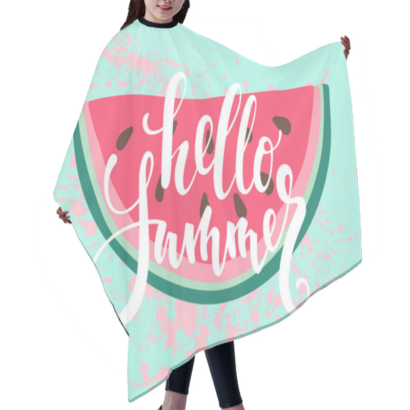 Personality  Vector Print With Watermelon. The Inscription, Lettering Hello Summer . Hair Cutting Cape